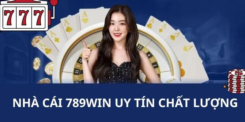 Giới thiệu 789win Đăng ký nạp – rút tiền tại 789win nhanh chóng